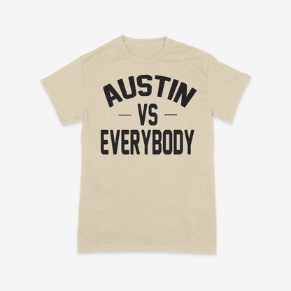 "AUSTIN VS EVERYBODY" Tee