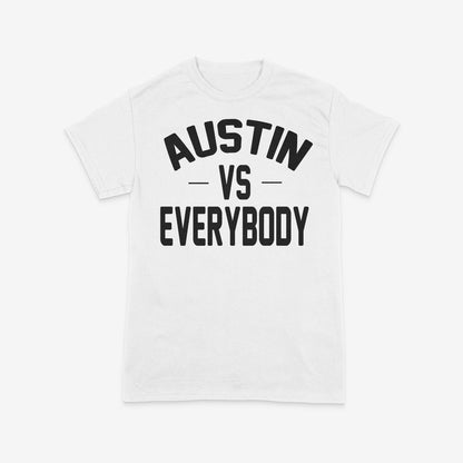 "AUSTIN VS EVERYBODY" Tee