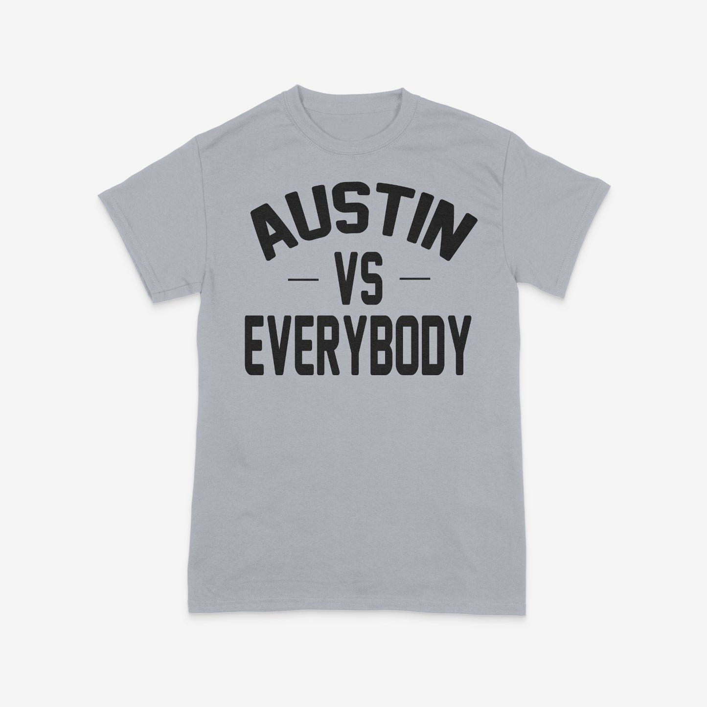 "Austin vs Everybody" Tee