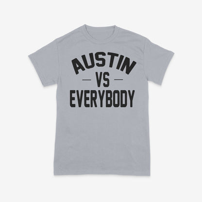 "AUSTIN VS EVERYBODY" Tee