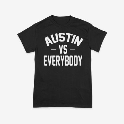 "AUSTIN VS EVERYBODY" Tee