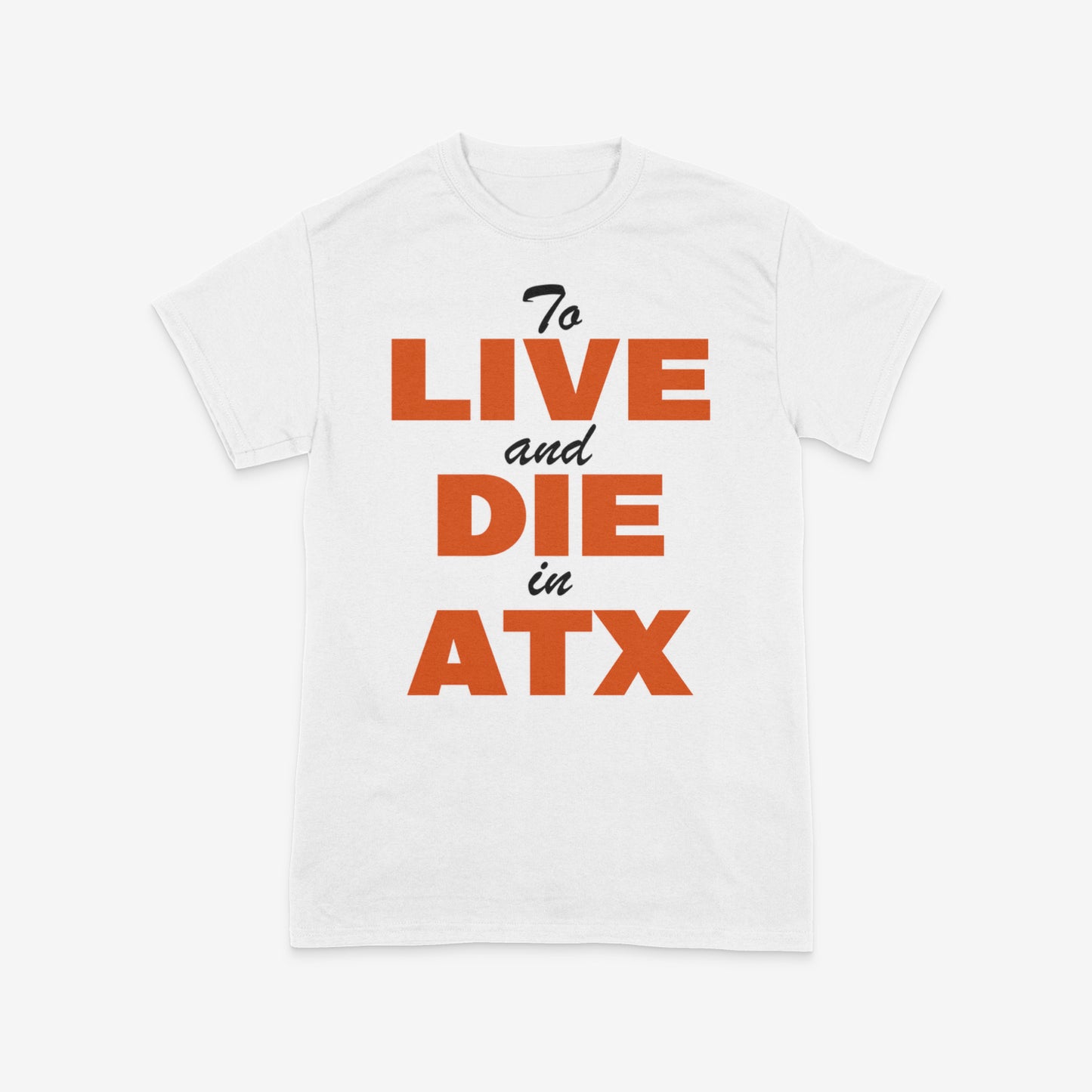 "To Live and Die in ATX" Tee